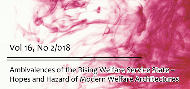 					View Vol. 16 No. 2 (2018): Ambivalences of the Rising Welfare Service State – Hopes and Hazard of Modern Welfare Architectures
				
