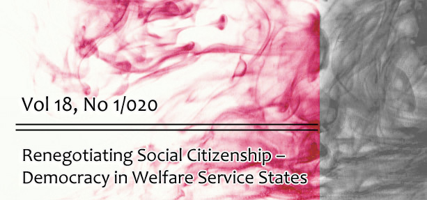 					View Vol. 18 No. 1 (2020): Renegotiating Social Citizenship – Democracy in Welfare Service States
				